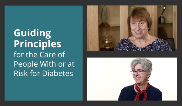 Guiding Principles for the Care of People With or at Risk for Diabetes