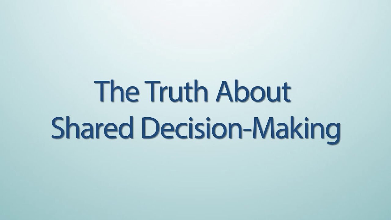 The Truth About Shared Decision-Making