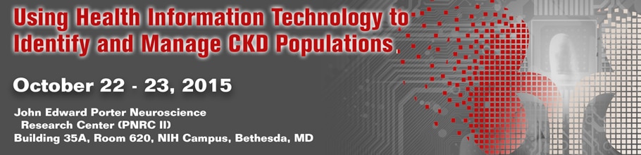 Banner for the 2015 Using Health Information Technology to Identify and Manage CKD Populations Meeting.